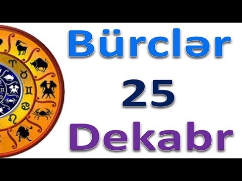 Bürclər – 25 dekabr