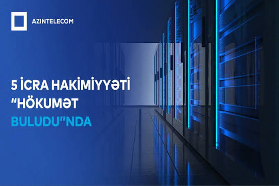 Beş İcra Hakimiyyəti İT sistemlərini “Hökumət buludu”na köçürüb 1 image-images